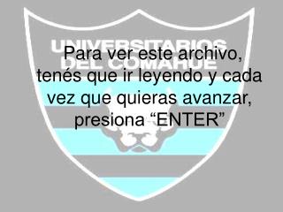 Para ver este archivo, tenés que ir leyendo y cada vez que quieras avanzar, presiona “ENTER”