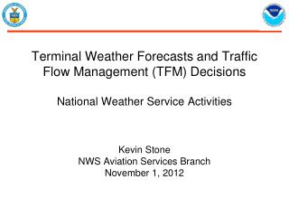 Kevin Stone NWS Aviation Services Branch November 1, 2012