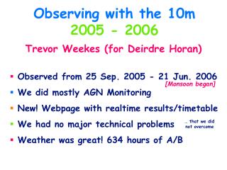 Observing with the 10m 2005 - 2006