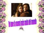 Yo tuve la mam m s mala del mundo