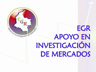 EGR APOYO EN INVESTIGACIÓN DE MERCADOS