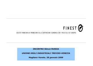 INCONTRO SULLA RUSSIA UNIONE DEGLI INDUSTRIALI TREVISO-VENEZIA Mogliano Veneto, 28 gennaio 2009