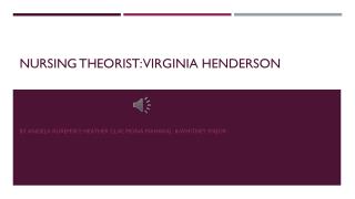 Nursing Theorist: Virginia Henderson