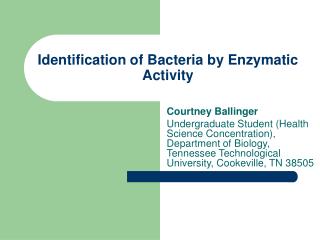 Identification of Bacteria by Enzymatic Activity