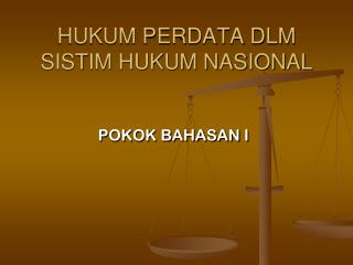 HUKUM PERDATA DLM SISTIM HUKUM NASIONAL