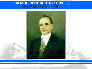 1 - O PERÍODO PROVISÓRIO (1930 – 1934) : Decretos-lei. Nomeação de interventores.