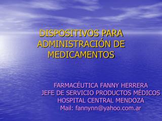 DISPOSITIVOS PARA ADMINISTRACIÓN DE MEDICAMENTOS