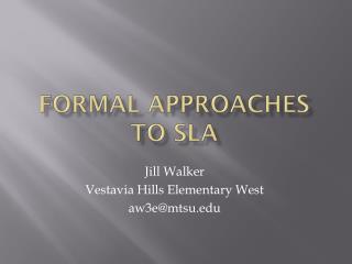Formal Approaches to sla
