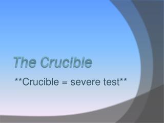 The Crucible