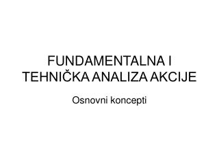 FUNDAMENTALNA I TEHNIČKA ANALIZA AKCIJE