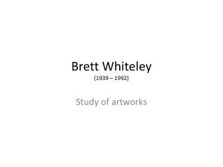 Brett Whiteley (1939 – 1992)