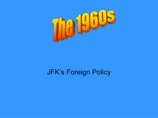 JFK’s Foreign Policy