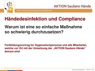 Händedesinfektion und Compliance Warum ist eine so einfache Maßnahme so schwierig durchzusetzen?