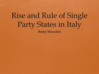 Rise and Rule of Single Party States in Italy