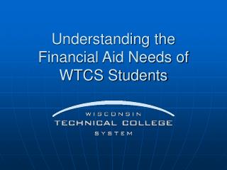 Understanding the Financial Aid Needs of WTCS Students