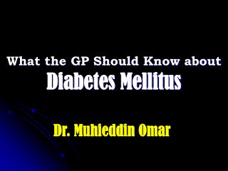 What the GP Should Know about Diabetes Mellitus