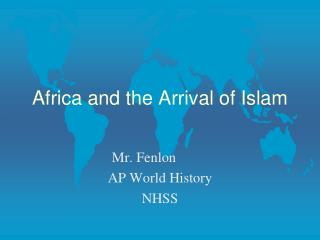 Africa and the Arrival of Islam