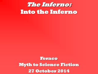 The Inferno: Into the Inferno