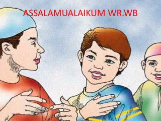 ASSALAMUALAIKUM WR.WB