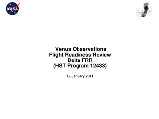 Venus Observations Flight Readiness Review Delta FRR (HST Program 12433) 19 January 2011