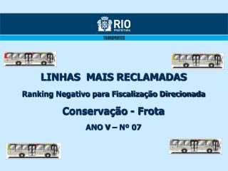 LINHAS MAIS RECLAMADAS Ranking Negativo para Fiscalização Direcionada Conservação - Frota