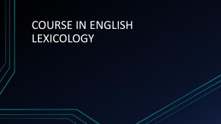 COURSE IN ENGLISH LEXICOLOGY