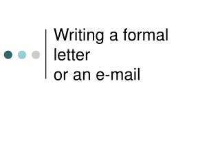 Writing a formal letter or an e-mail