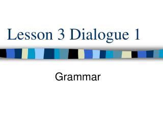 Lesson 3 Dialogue 1