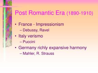 Post Romantic Era (1890-1910)