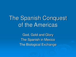 The Spanish Conquest of the Americas