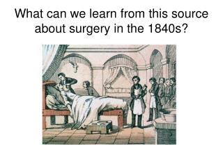 What can we learn from this source about surgery in the 1840s?