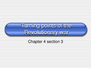 Turning points of the Revolutionary war