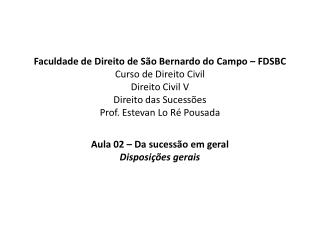 Aula 02 – Da sucessão em geral Disposições gerais