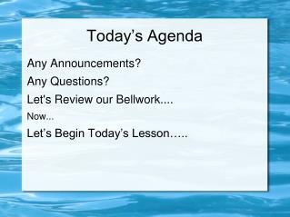Today’s Agenda