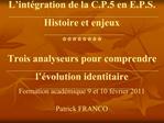 L int gration de la C.P.5 en E.P.S. Histoire et enjeux Trois analyseurs pour comprendre l volution identitaire Format