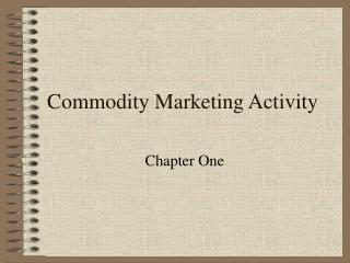 Commodity Marketing Activity