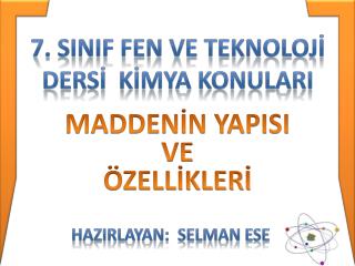 MADDENİN YAPISI VE ÖZELLİKLERİ