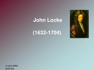  John Locke (1632-1704)
