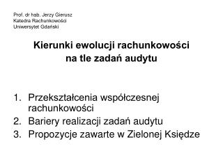 Prof. dr hab. Jerzy Gierusz Katedra Rachunkowości Uniwersytet Gdański