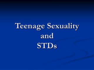 Teenage Sexuality and STDs