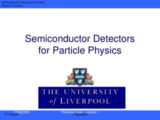 Semiconductor Detectors for Particle Physics