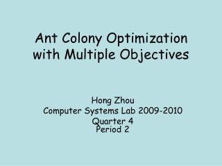 Ant Colony Optimization with Multiple Objectives