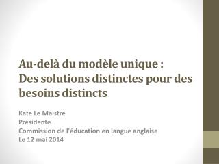 Au- delà du modèle unique : Des solutions distinctes pour des besoins distincts