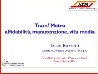 Tram/ Metro affidabilità, manutenzione, vita media