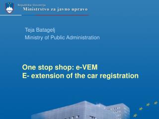 One stop shop: e-VEM E- extension o f the car registration