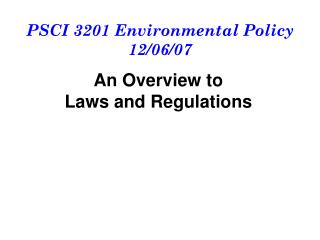 PSCI 3201 Environmental Policy 12/06/07
