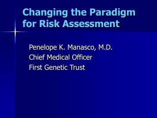 Changing the Paradigm for Risk Assessment