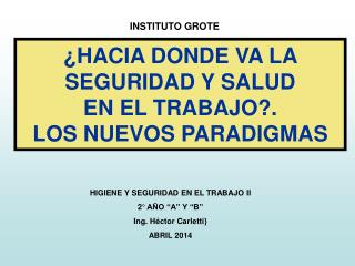 ¿HACIA DONDE VA LA SEGURIDAD Y SALUD EN EL TRABAJO?. LOS NUEVOS PARADIGMAS