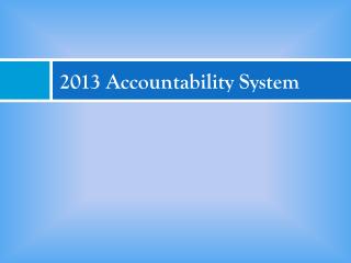 2013 Accountability System