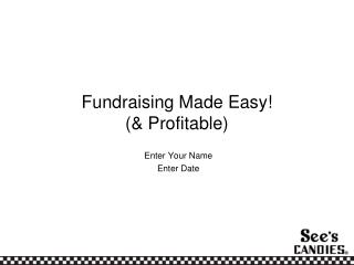 Fundraising Made Easy! (&amp; Profitable)